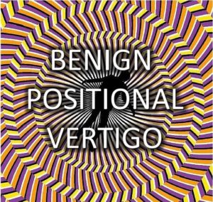 Benign Positional Vertigo